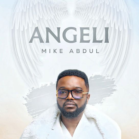 Angeli Lyrics by Mike Abdul