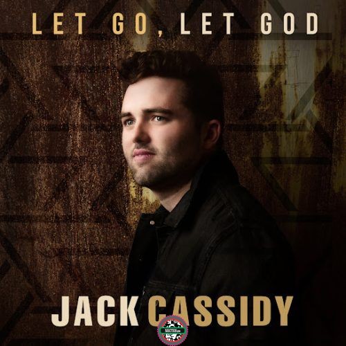 Jack Cassidy Let Go Let God Download Mp3 + Lyrics