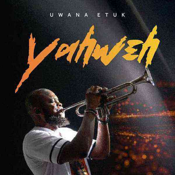 Album ::: Yahweh – Uwana Etuk