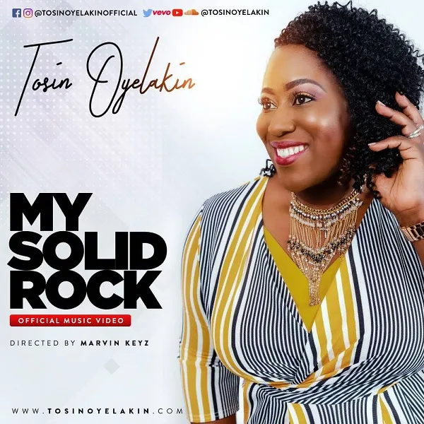 Tosin Oyelakin My Solid Rock {Mp3 Audio Download + Video}